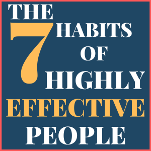 The 7 Habits of Highly Effective People || Quick book summary