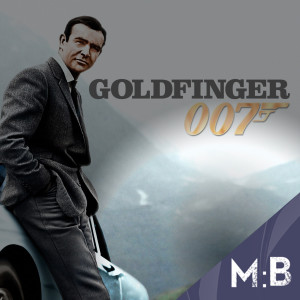 Goldfinger (James Bond - Mission Briefing Summer Rerun)