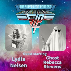 064 - There is a fart coming from inside the Zencaster (with Lydia Nelsen and Ghost Rebecca Stevens)