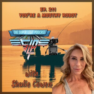 211 - You’re a Mouthy Robot (with Shulie Cowen)