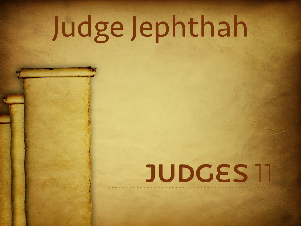 Judge Jephthah Part Two