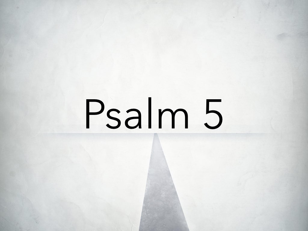 Psalm 5- God the Counselor