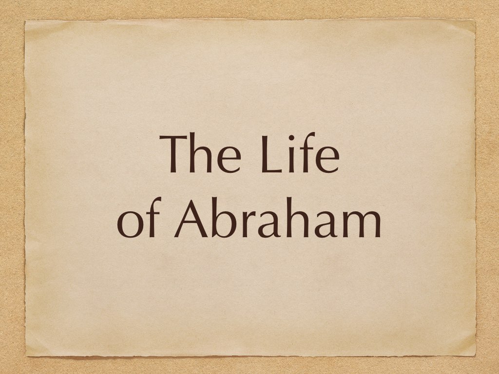 (Bible Class) The Life of Abraham