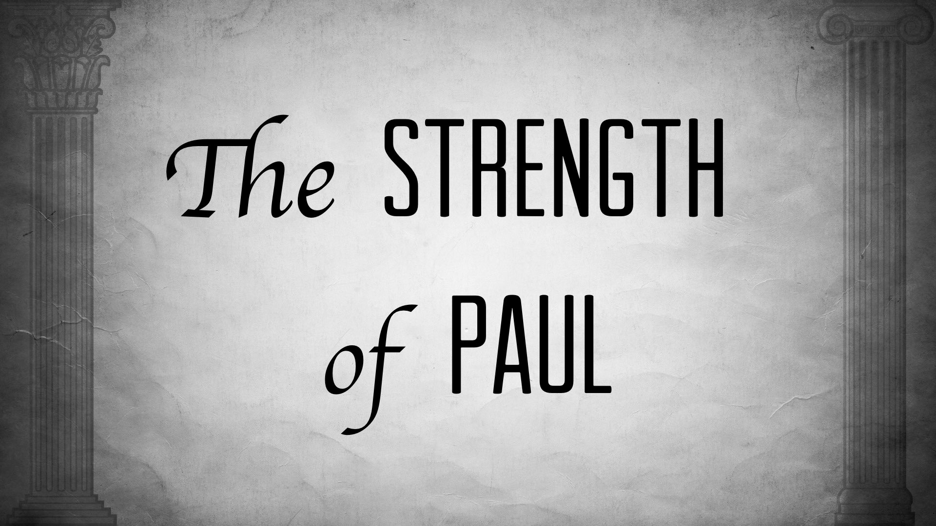 The Strength of Paul