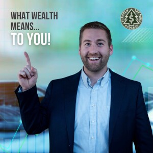 What Wealth Means To You - Through The Pines Podcast