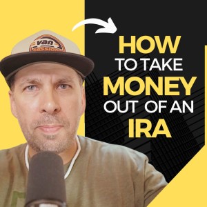 Through the Pines Ep. 24 - How to Take Money OUT of an IRA