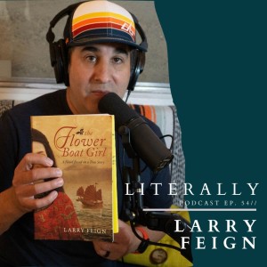 LITerally Ep. 54 - Larry Feign, The Flower Boat Girl