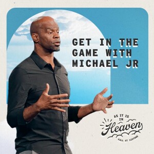 Get In The Game with Michael Jr