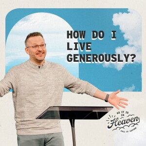 How Do I Live Generously?