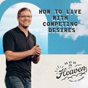 How to Live with Competing Desires