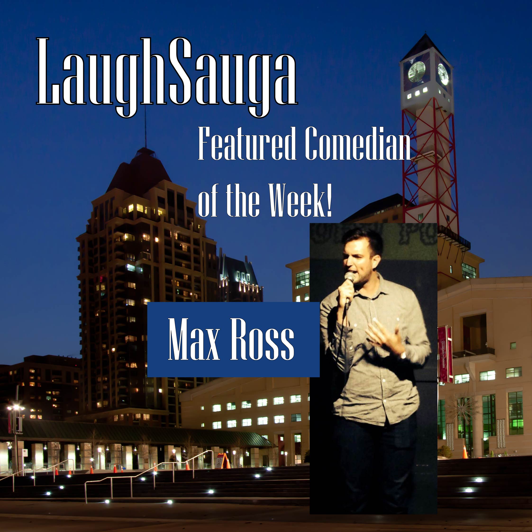 Episode 7 - LaughSauga's Featured Comedian of the Week : Max Ross