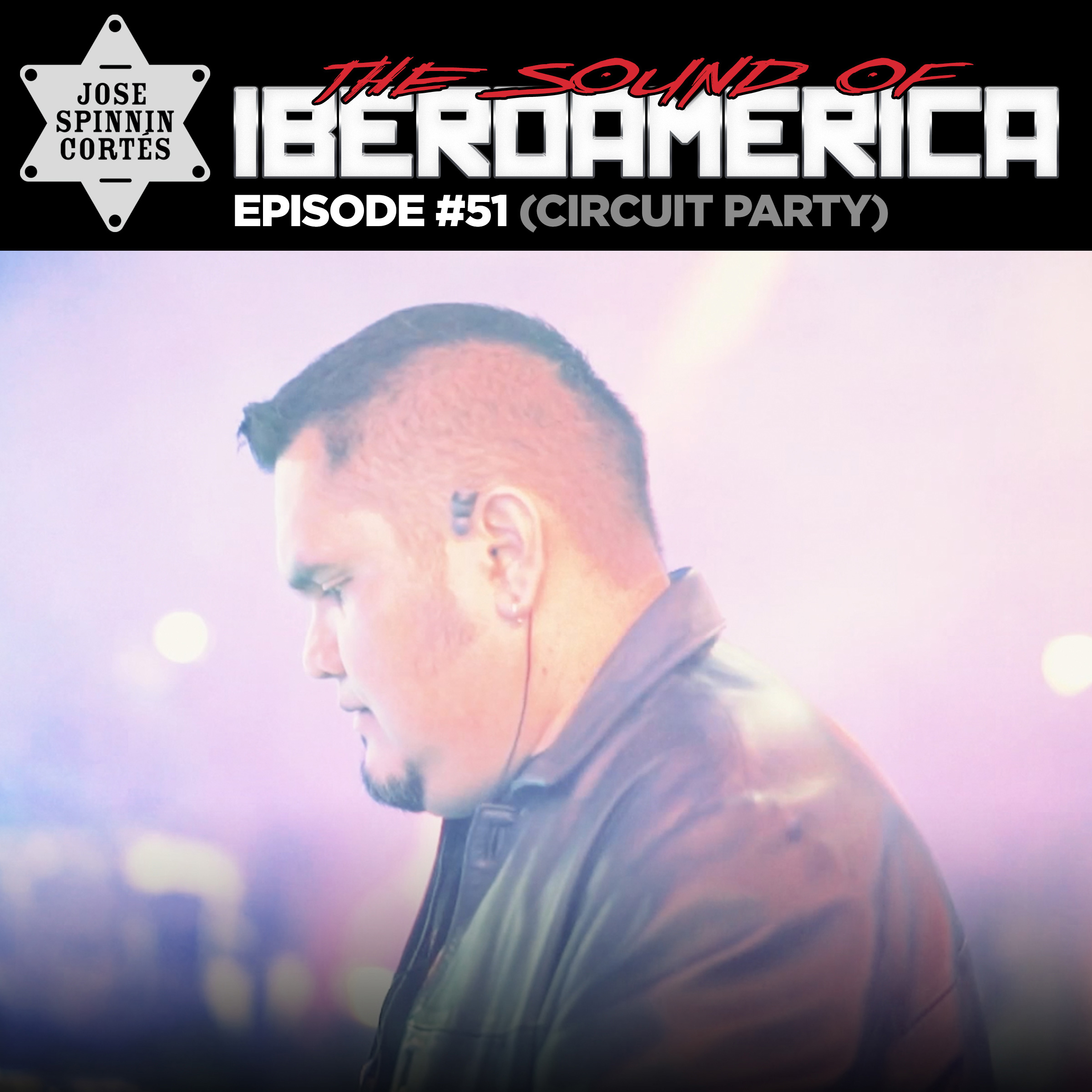 EP051: The Sound Of Iberoamerica (Circuit Party)