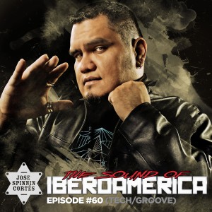 EP060 (Tech/Groove): The Sound Of Iberoamerica