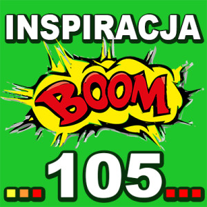 Inspiracja BOOM! 105: TWOJE MYŚLI I MARZENIA W CAŁOŚCI NALEŻĄ DO CIEBIE