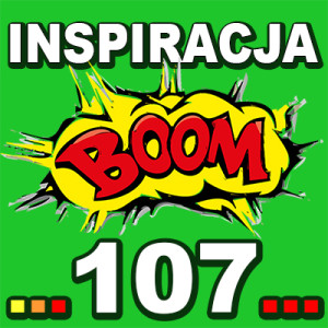 Inspiracja BOOM! 107: WYBIERAJ ŚWIADOMIE POZYTYWNE MYŚLI BY TWORZYĆ ŻYCIE NA JAKIE ZASŁUGUJESZ