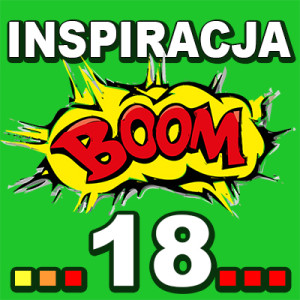Inspiracja BOOM! 18: TO TYLKO KWESTIA CZASU I CIERPLIWOŚCI