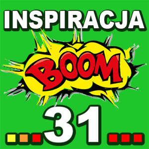 Inspiracja BOOM! 31: MOŻESZ W PEŁNI SIEBIE USZANOWAĆ