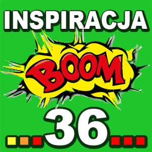 Inspiracja BOOM! 36: NIE MUSISZ POWTARZAĆ STARYCH WZORCÓW