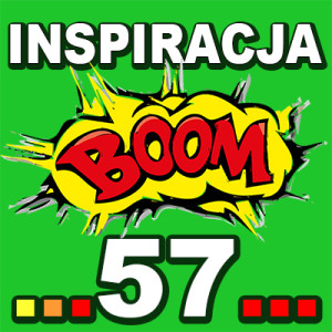Inspiracja BOOM! 57: TO CZEGO DOŚWIADCZASZ CZYNI CIĘ SILNIEJSZYM I MĄDRZEJSZYM