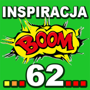 Inspiracja BOOM! 62: MOŻESZ KROCZYĆ DO PRZDU Z PEŁNĄ ŚWIADOMOŚCIĄ I RADOŚCIĄ