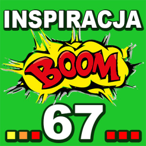 Inspiracja BOOM! 67: WSZYSTKO CO PRZEŻYWASZ POMAGA CI SIĘ ROZWIJAĆ