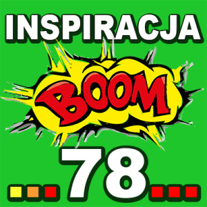 Inspiracja BOOM! 78: MOŻESZ WYBIERAĆ WIĘCEJ RADOŚCI W ŻYCIU