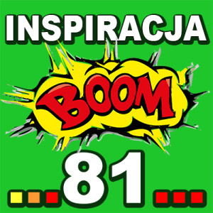 Inspiracja BOOM! 81: SKUPIAJ SIĘ NA POZYTYWNYCH MOŻLIWOŚCIACH
