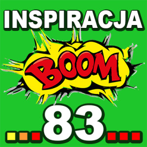 Inspiracja BOOM! 83: NIE MA MIEJSCA NA TRUDY W TWOIM LEPSZYM ŻYCIU
