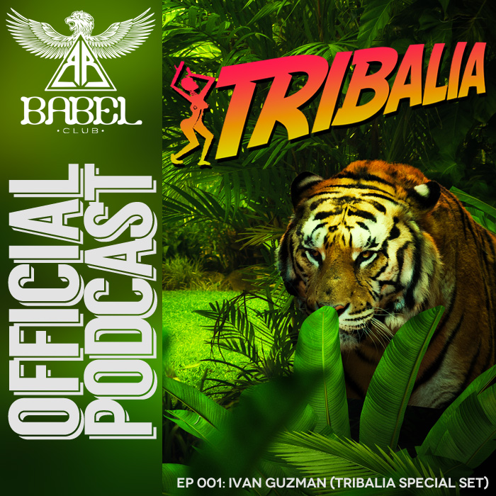 Babel Podcast Episodio 001 - DJ Ivan Guzman (TRiBALIA Special Set)
