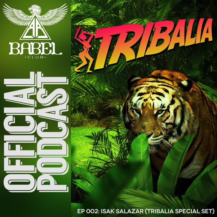 Babel Podcast Episodio 002 - DJ Isak Salazar (TRiBALIA Special Set)