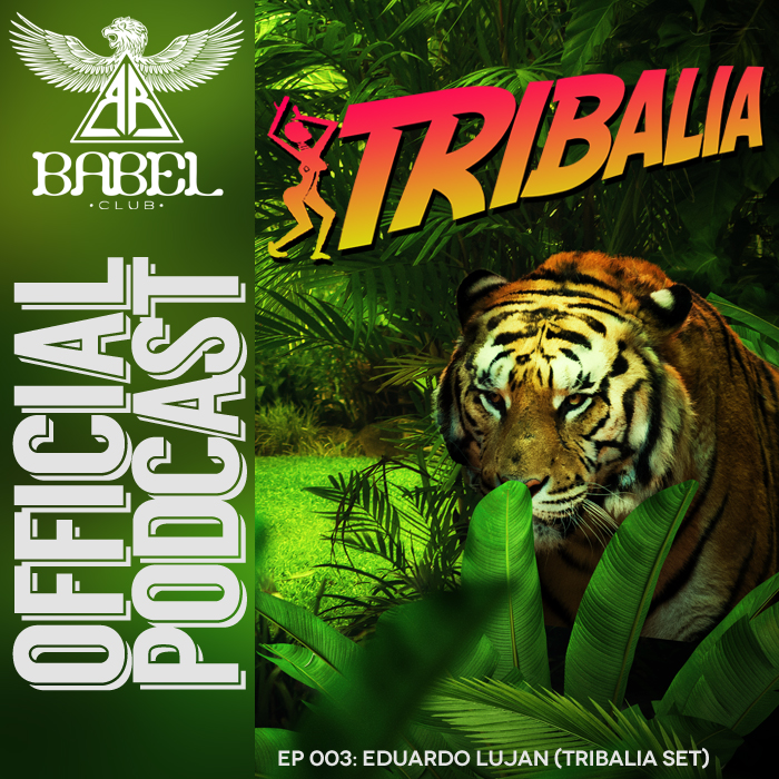 Babel Podcast Episodio 003 - DJ Eduardo Lujan (Tribalia Special Set)