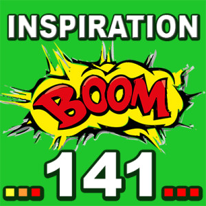 Inspiration BOOM! 141: ALL YOU NEED WILL COME TO YOU AT THE RIGHT TIME