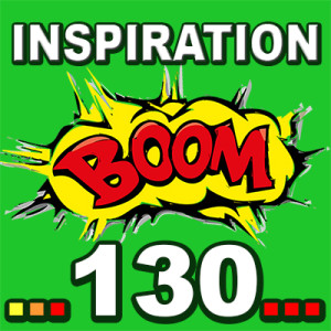 Inspiration BOOM! 130: YOU CAN STEP OUT OF THE BOX