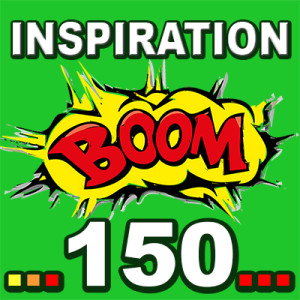 Inspiration BOOM! 150: LET GO OF YOUR WORRIES AND TRUST YOUR OWN PROCESS