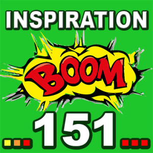 Inspiration BOOM! 151: YOUR HAPPINESS IS ALWAYS A WORK IN PROGRESS 