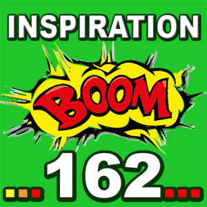 Inspiration BOOM! 162: LET KINDNESS AND HAPPINESS SURROUND YOU NOW
