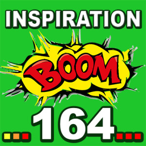 Inspiration BOOM! 164: PERMIT NOTHING BUT THE VERY BEST IN YOUR LIFE