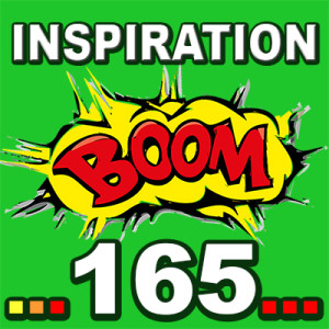 Inspiration BOOM! 165: SING YOUR OWN SONG – YOU ARE UNIQUE!