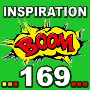 Inspiration BOOM! 169: YOU CAN CHANGE YOUR THOUGHTS RIGHT NOW