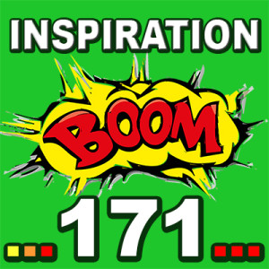 Inspiration BOOM! 171: WHATEVER IS BEST FOR YOU WILL COME TRUE