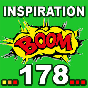 Inspiration BOOM! 178: LIFE PAYS ATTENTION TO ALL YOUR WISHES AND NEEDS