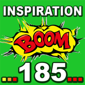 Inspiration BOOM! 185: YOU ARE LEARNING YOURSELF IN THIS VERY MOMENT