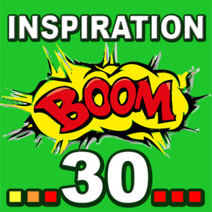 Inspiration BOOM! 30: THIS MOMENT IS REAL