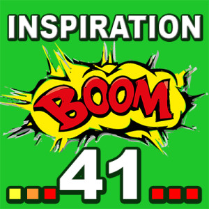 Inspiration BOOM! 41: WHAT IS AT HAND IS MOST IMPORTANT RIGH NOW