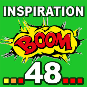 Inspiration BOOM! 48: LET ALL THE GOOD THINGS COME TO YOU NATURALLY