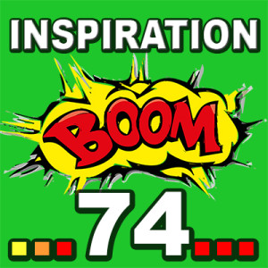 Inspiration BOOM! 74: IT IS UP TO YOU HOW YOU WANT TO FEEL