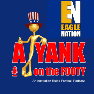 #301 - AYOTF - West Coast Eagles preview w/ Wazza King of Eagle Nation (Explicit)