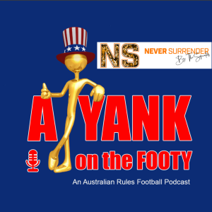 #313 - A Yank on the Footy - GWS preview w/ Sparrow of the Never Surrender Podcast (Explicit)