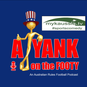 #318 -AFL Rd 2 preview w/ Myk Aussie of mykaussie.tv