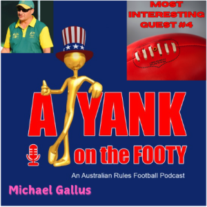 357 - Most Interesting Guest 4 - Michael Gallus, AFL Pakistan Head Coach and educator